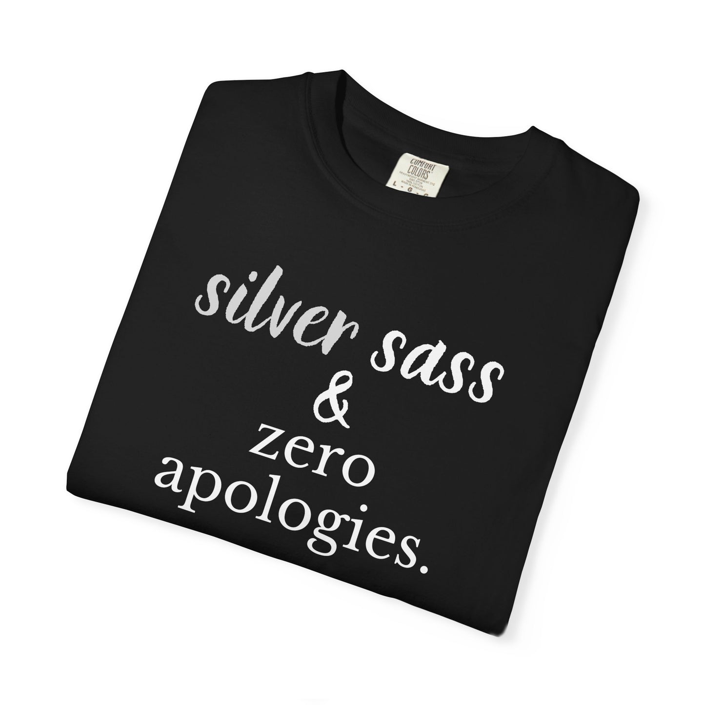 silver sass & zero apologies. T-shirt