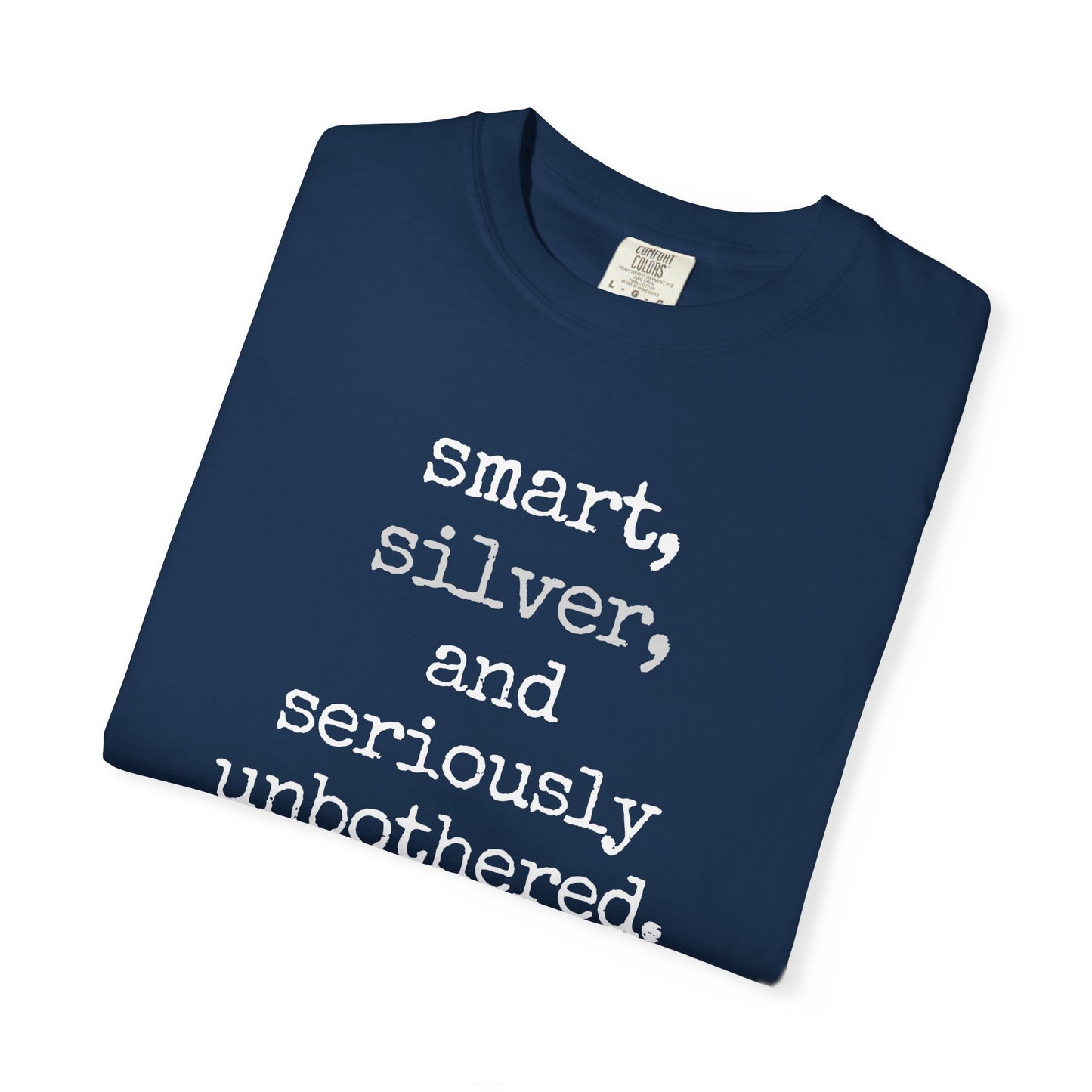 smart, silver, and seriously unbothered. T-shirt