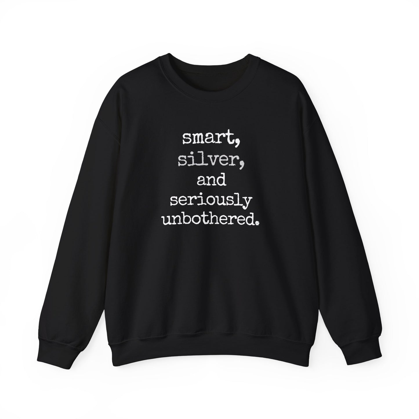 smart, silver & seriously unbothered. Crewneck