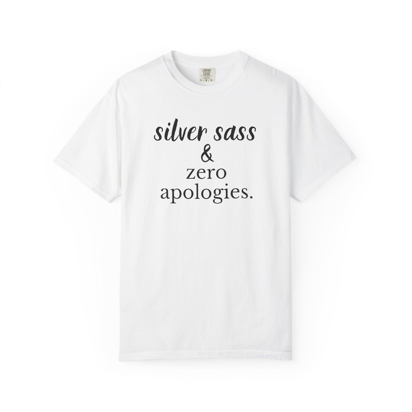 silver sass & zero apologies. T-shirt
