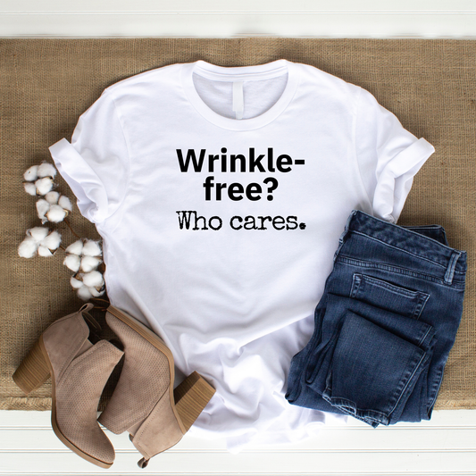 Wrinkle-free? Who cares. T-shirt