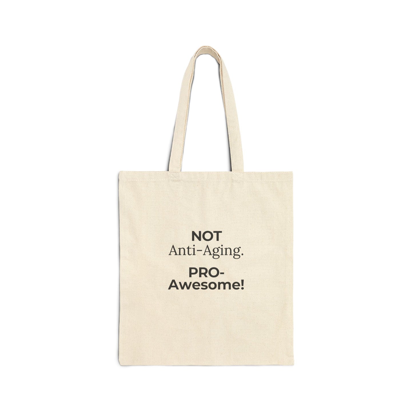 Not Anti-Aging. Pro-Awesome. Tote