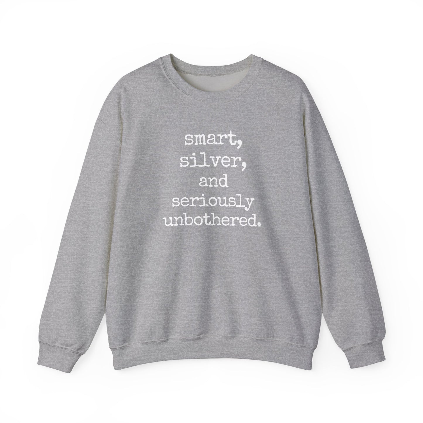 smart, silver & seriously unbothered. Crewneck