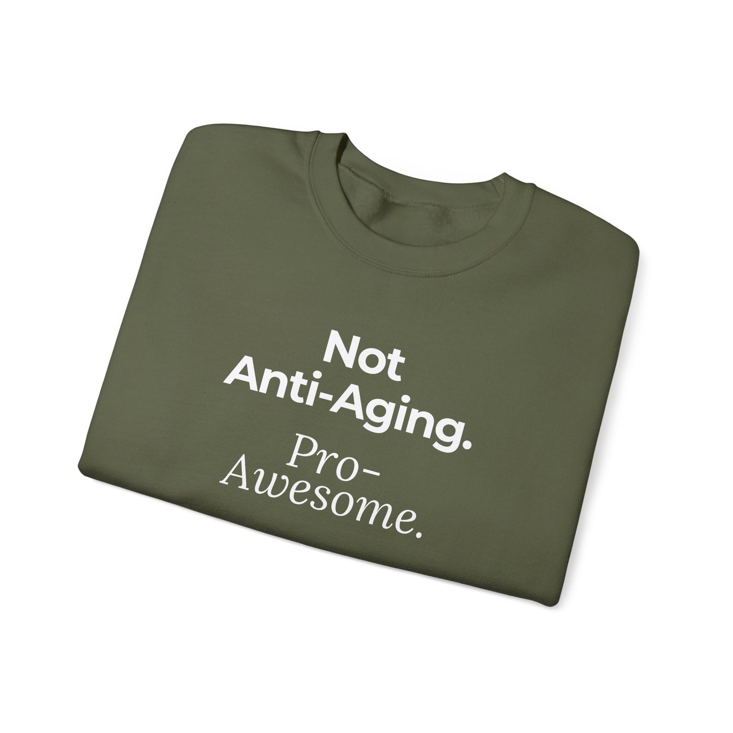 Not Anti-Aging. Pro-Awesome. Crewneck