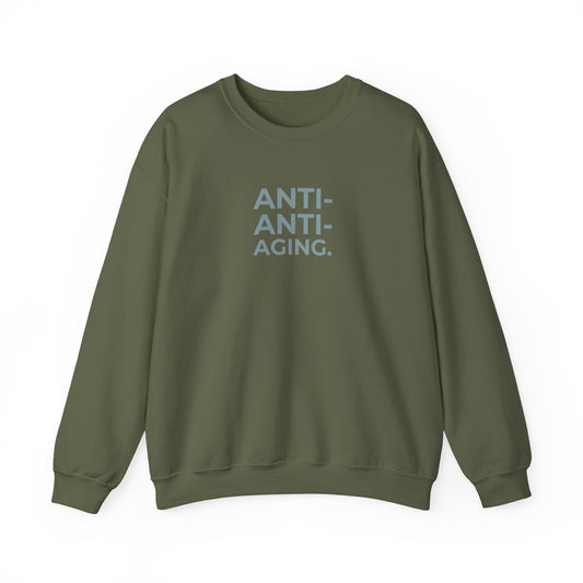 Anti-Anti-Aging. Crewneck