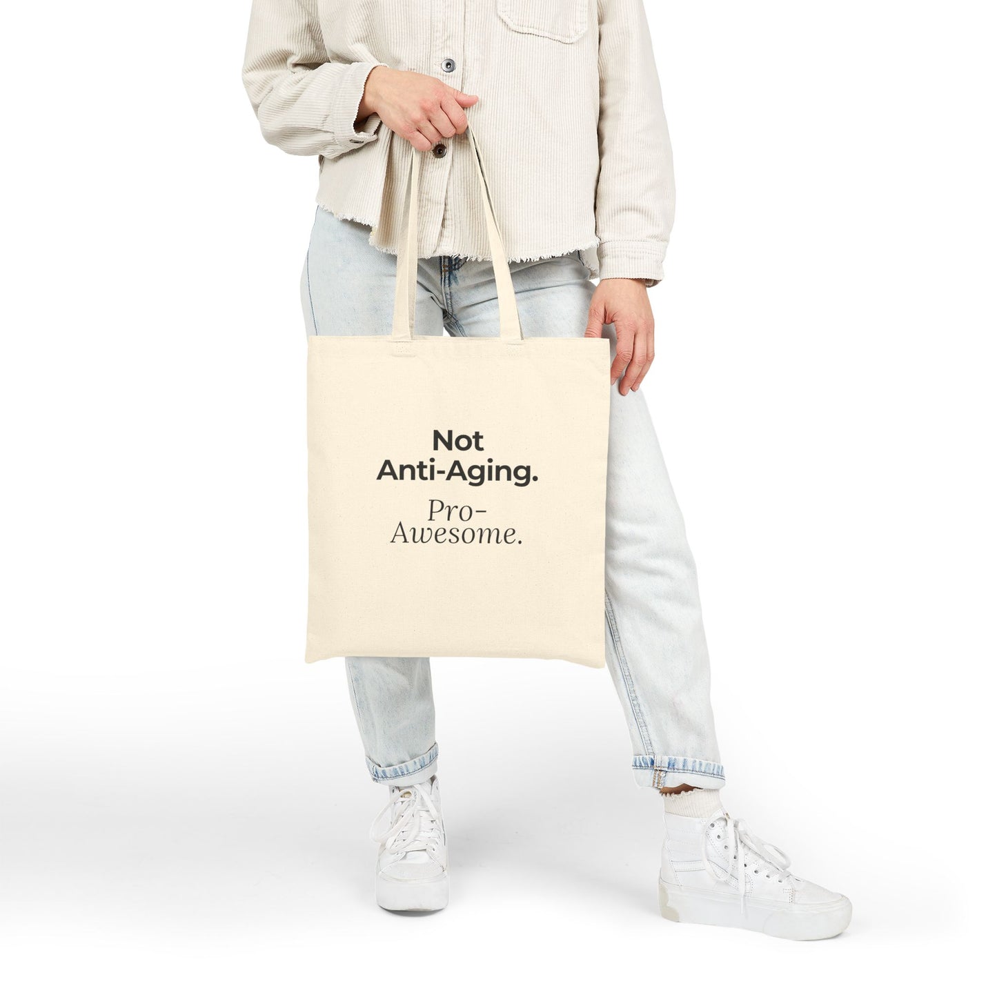 Not Anti-Aging. Pro-Awesome. Tote