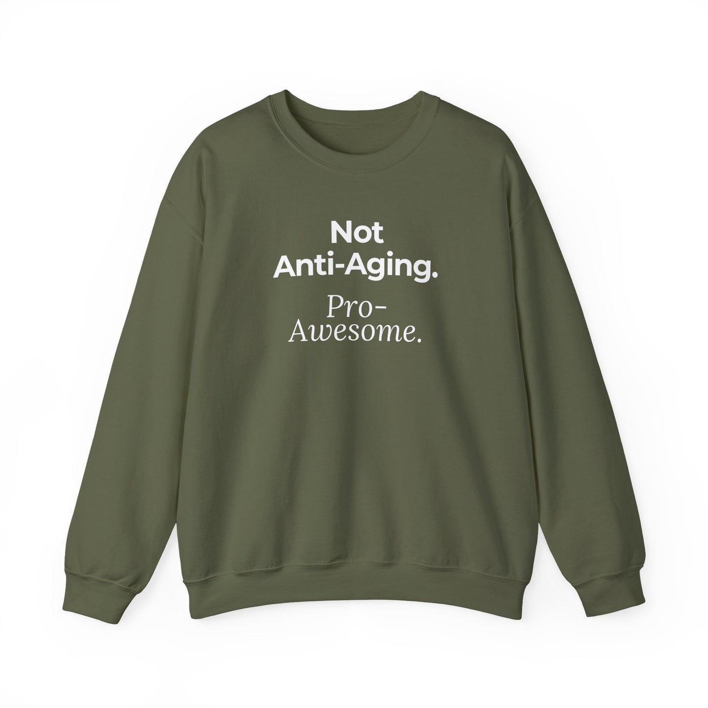 Not Anti-Aging. Pro-Awesome. Crewneck