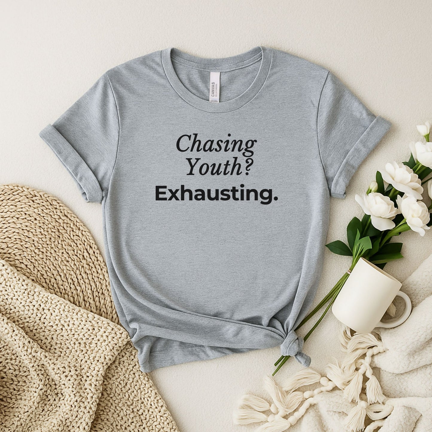 Chasing youth? Exhausting. T-shirt