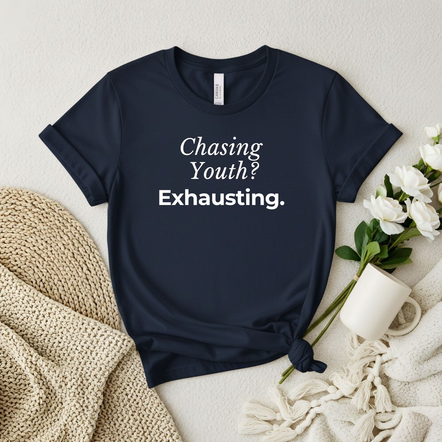Chasing youth? Exhausting. T-shirt