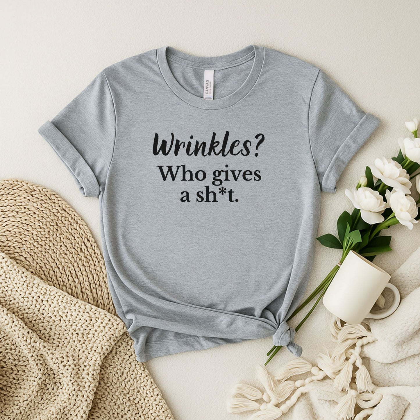 Wrinkles? Who gives a sh*t. T-shirt