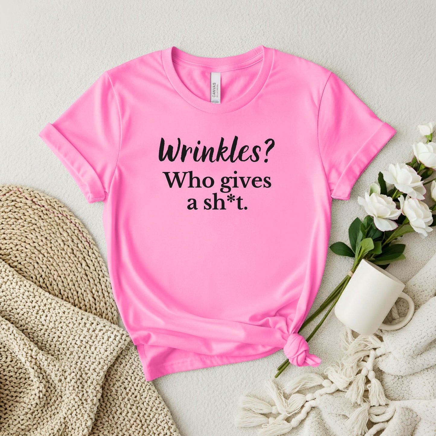 Wrinkles? Who gives a sh*t. T-shirt
