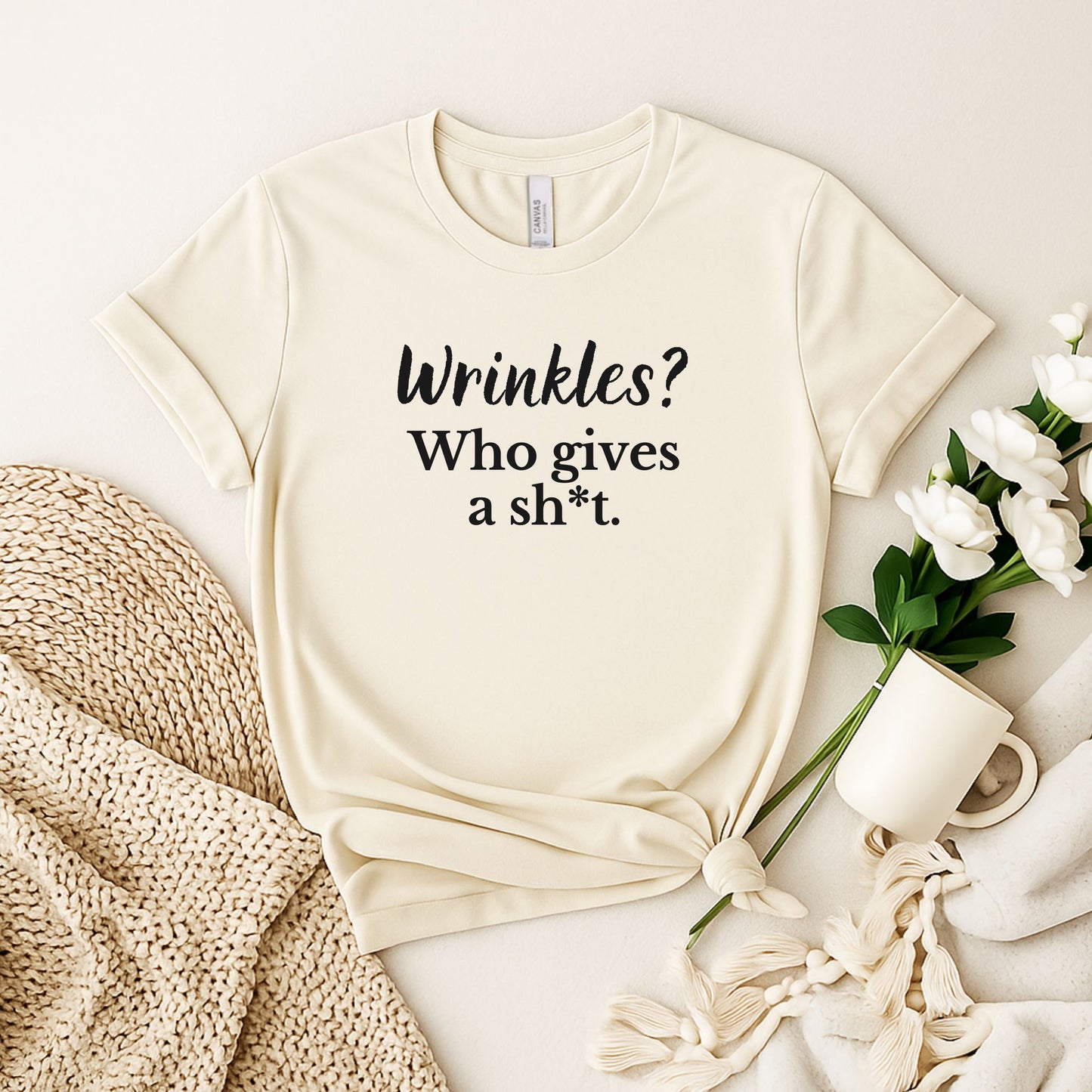Wrinkles? Who gives a sh*t. T-shirt