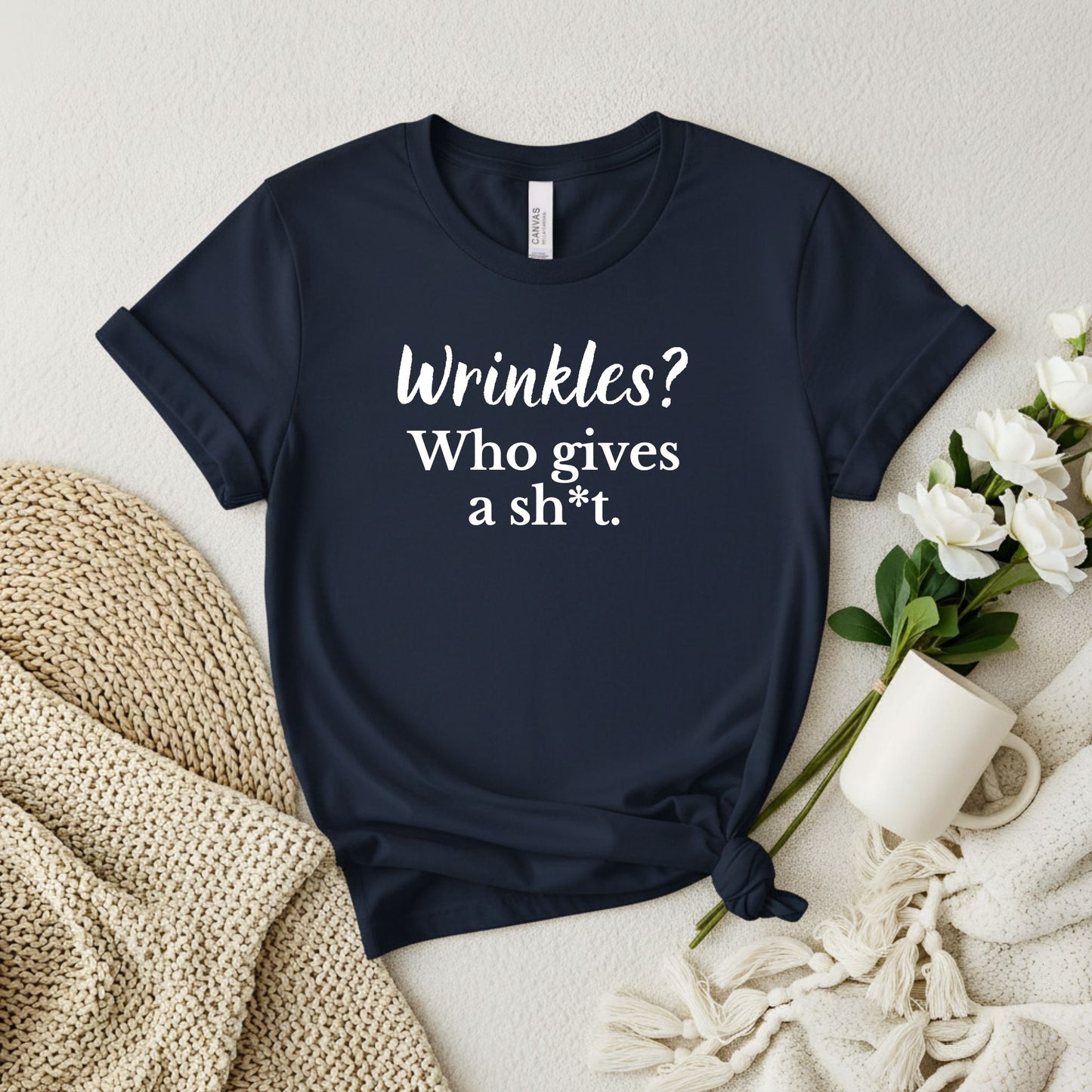 Wrinkles? Who gives a sh*t. T-shirt