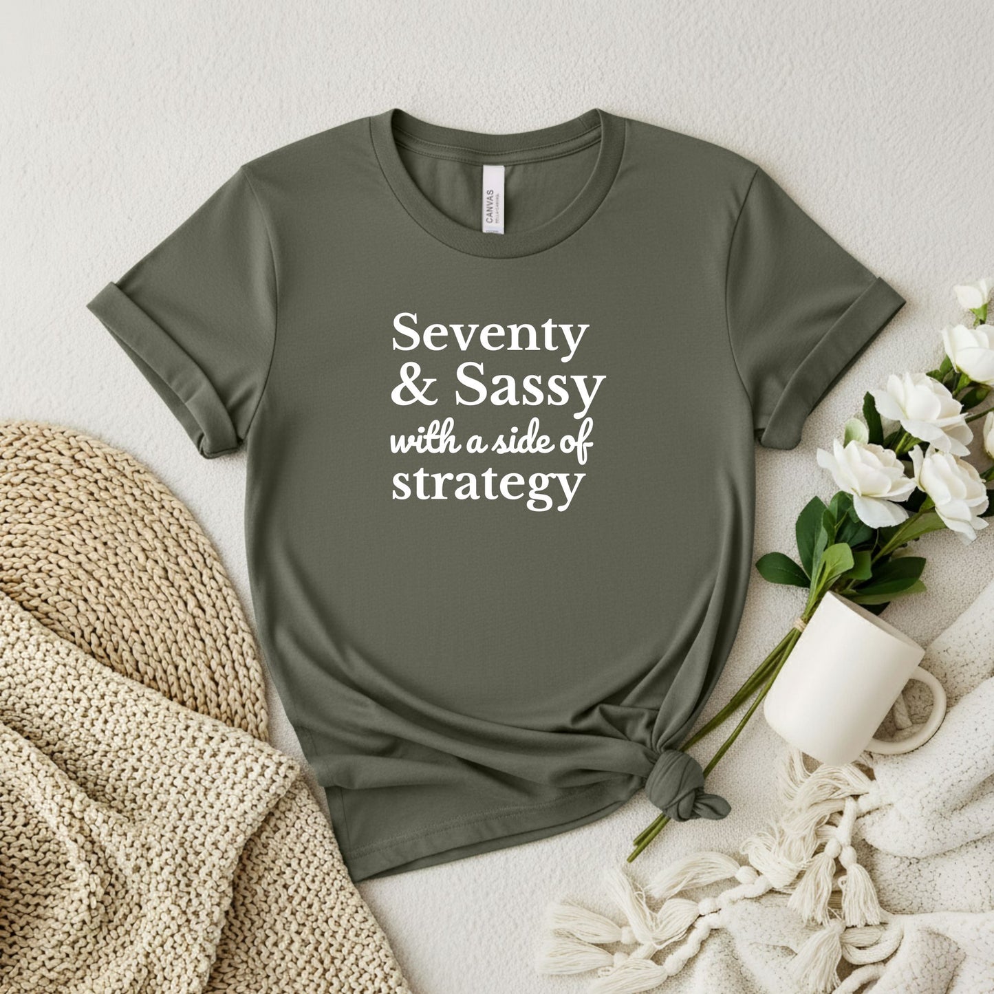 Seventy & Sassy with a side of strategy T-shirt