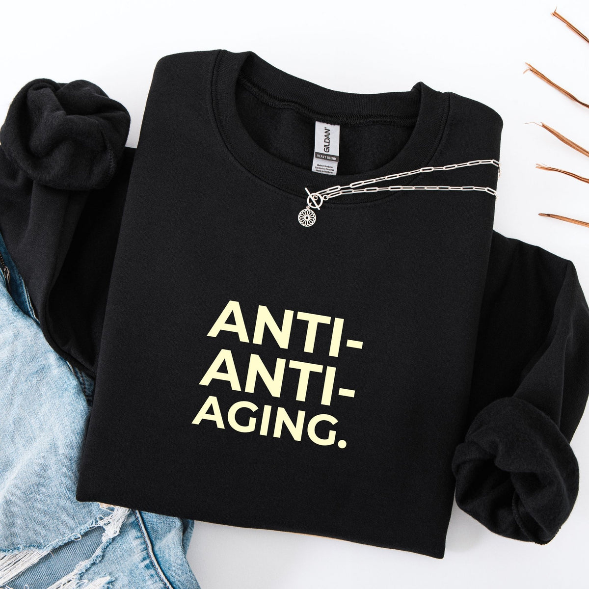 Anti-Anti-Aging. Crewneck
