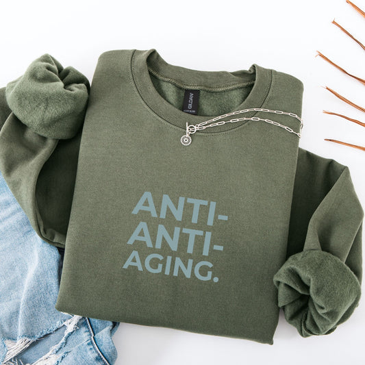 Anti-Anti-Aging. Crewneck