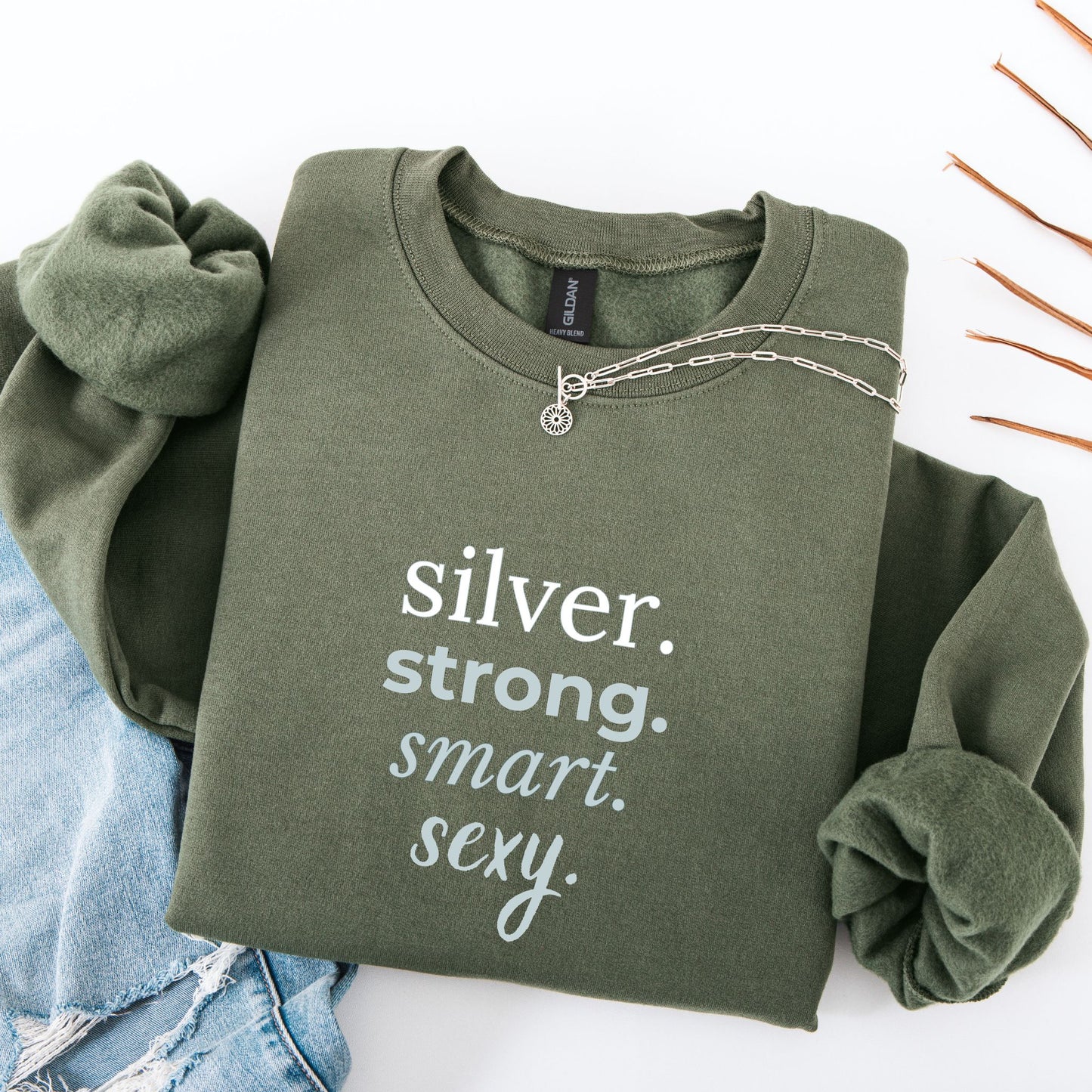 silver. strong. smart. sexy. Crewneck