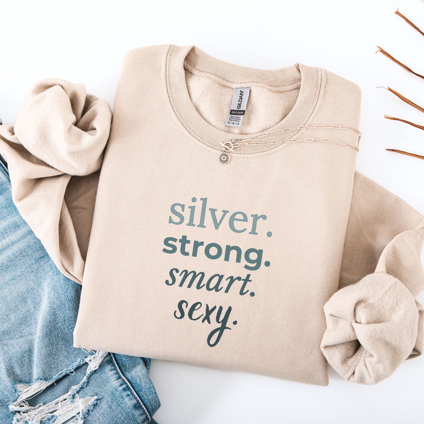 silver. strong. smart. sexy. Crewneck