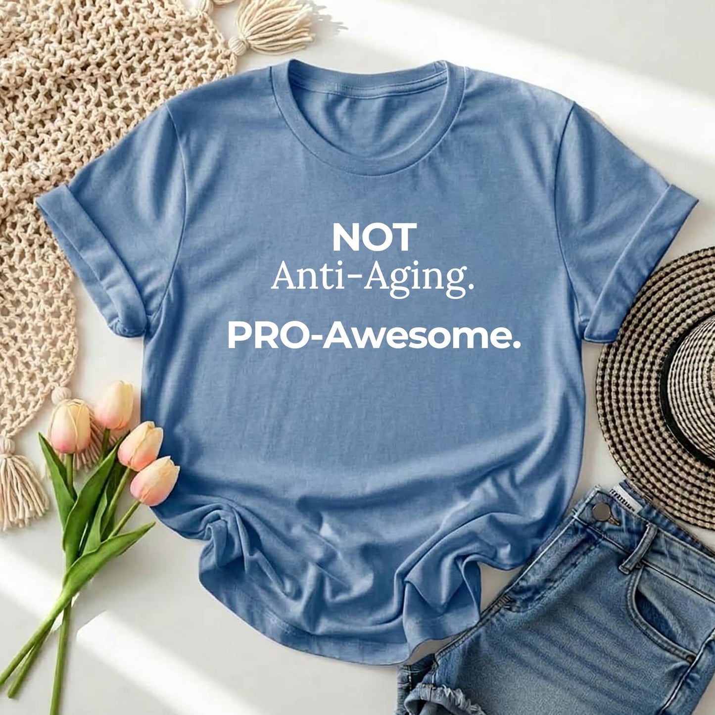 Not Anti‑Aging. Pro‑Awesome. T-Shirt