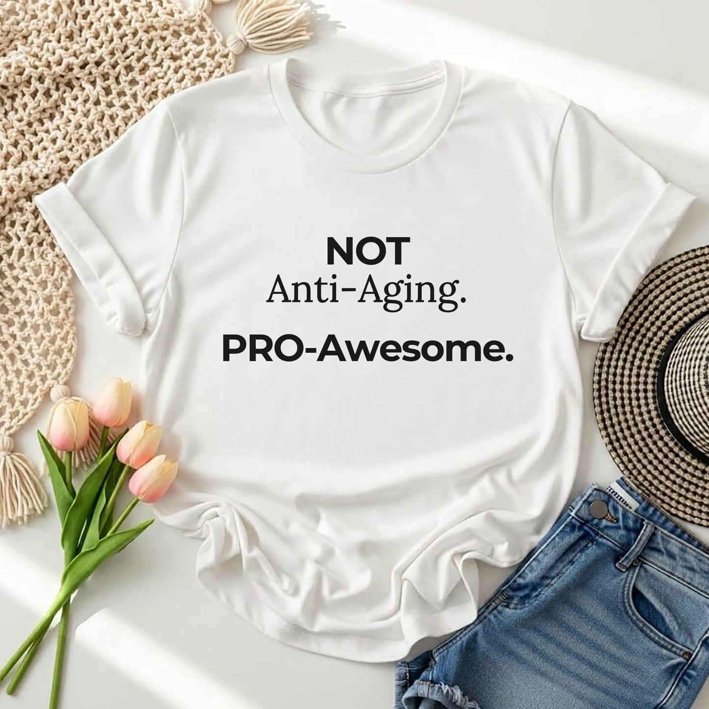 Not Anti‑Aging. Pro‑Awesome. T-Shirt